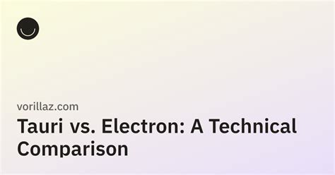 Tauri vs. Electron: A comparison, how.